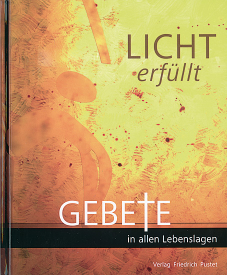 LICHT ERFÜLLT  GEBETE IN ALLEN LEBENSLAGEN